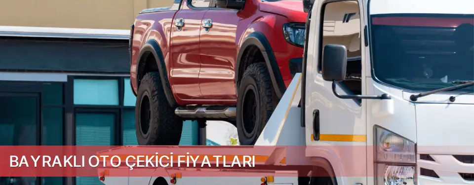Bayraklı İlçemi Oto Çekici Fiyatları